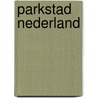 Parkstad Nederland by M. van Dinther
