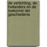 De verlichting, de Hollanders en de toekomst der geschiedenis by J. Israel