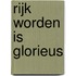 Rijk worden is glorieus