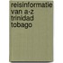 Reisinformatie van a-z trinidad tobago
