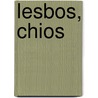 Lesbos, Chios door K. Bartzke