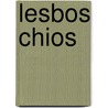 Lesbos chios door Kurt Bartzke