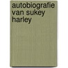 Autobiografie van Sukey Harley door S. Harley