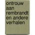 Ontrouw aan rembrandt en andere verhalen