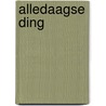 Alledaagse ding by K.A. Schippers