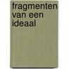 Fragmenten van een ideaal door Stef Bos