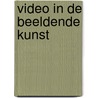 Video in de beeldende kunst by Unknown