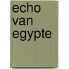 Echo van egypte door Onbekend