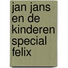 Jan jans en de kinderen special felix door Kruis