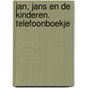 Jan, Jans en de kinderen. Telefoonboekje door J. Kruis