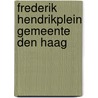 Frederik Hendrikplein Gemeente Den Haag door E.C. Rieffe
