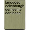 Landgoed Ockenburgh Gemeente Den Haag by Y.M. Boonstra