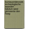 Bureauonderzoek archeologische waarden Kijkduin-west Gemeente Den Haag door Y.M. Boonstra