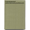 Inventariserend Veldonderzoek-proefsleuven by R.A. van der Meijle Meijer