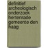 Definitief archeologisch onderzoek Hertenrade Gemeente Den Haag