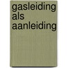 Gasleiding als aanleiding by Broeke