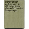 Archeologisch onderzoek in-en effluentleidingen afvalwaterzuivering Haagse Regio by E.C. Rieffe