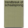 Trendbreuk of schaalsprong door Ministerie Van Vrom
