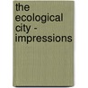 The ecological city - impressions door Ch.f.