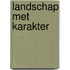 Landschap met karakter