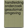 Handleiding onderzoek geautomat. omgeving door Bavel
