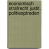 Economisch strafrecht justit. politieoptreden door Onbekend