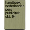 Handboek nederlandse pers publiciteit okt. 94 by Unknown