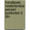 Handboek nederlandse persen publiciteit 2 dln by Unknown