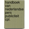 Handboek van nederlandse pers publiciteit cpl. by Unknown