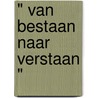 " Van bestaan naar verstaan " door Cherie van Gelder