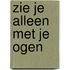Zie je alleen met je ogen