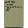 Voor alle mensen "opgesloten"en "vrij" by A. van de Weide