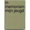 In memoriam mijn jeugd by W. Damen