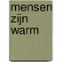 Mensen zijn warm