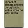 Impact of climate change on drylands, with a focus on West Africa door T. Dietz