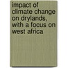 Impact of climate change on drylands, with a focus on West Africa by T. Dietz