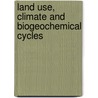 Land use, climate and biogeochemical cycles door R.W.A. Hutjes