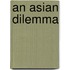 An Asian dilemma