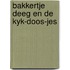 Bakkertje deeg en de kyk-doos-jes