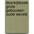 Doorkijkboek grote gebouwen oude wereld
