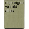 Mijn eigen wereld atlas by N. Arnold