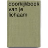 Doorkijkboek van je lichaam by Senior