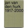 Jan van den Hurk 1917-2000 door P. Thoben