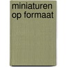 Miniaturen op formaat by P. Thoben