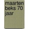 Maarten Beks 70 jaar by P. Thoben