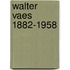 Walter Vaes 1882-1958