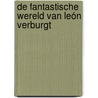 De fantastische wereld van León Verburgt door P. Thoben