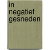 In negatief gesneden door Thoben