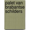 Palet van brabantse schilders door Thoben