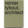 Reinier Tybout, architect door Onbekend